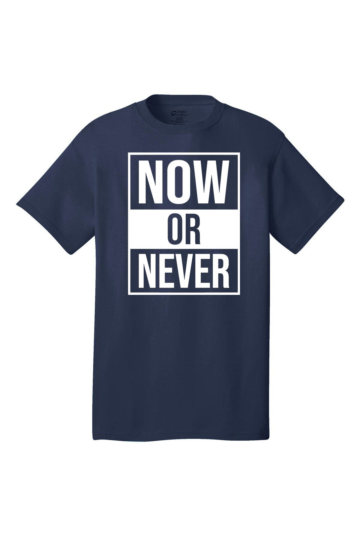 Now Or Never Motivational inspirational shirt short sleeves adult uplifting quote