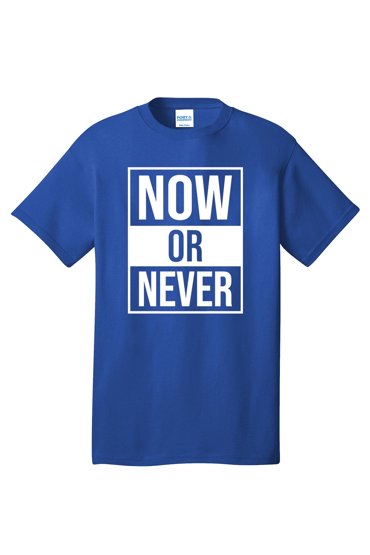 Now Or Never Motivational inspirational shirt short sleeves adult uplifting quote