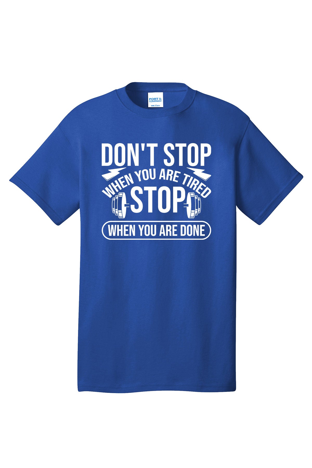 Don't Stop When You Are Tired Stop When You Are Done Gym Shirt Short Sleeves Adult Printed