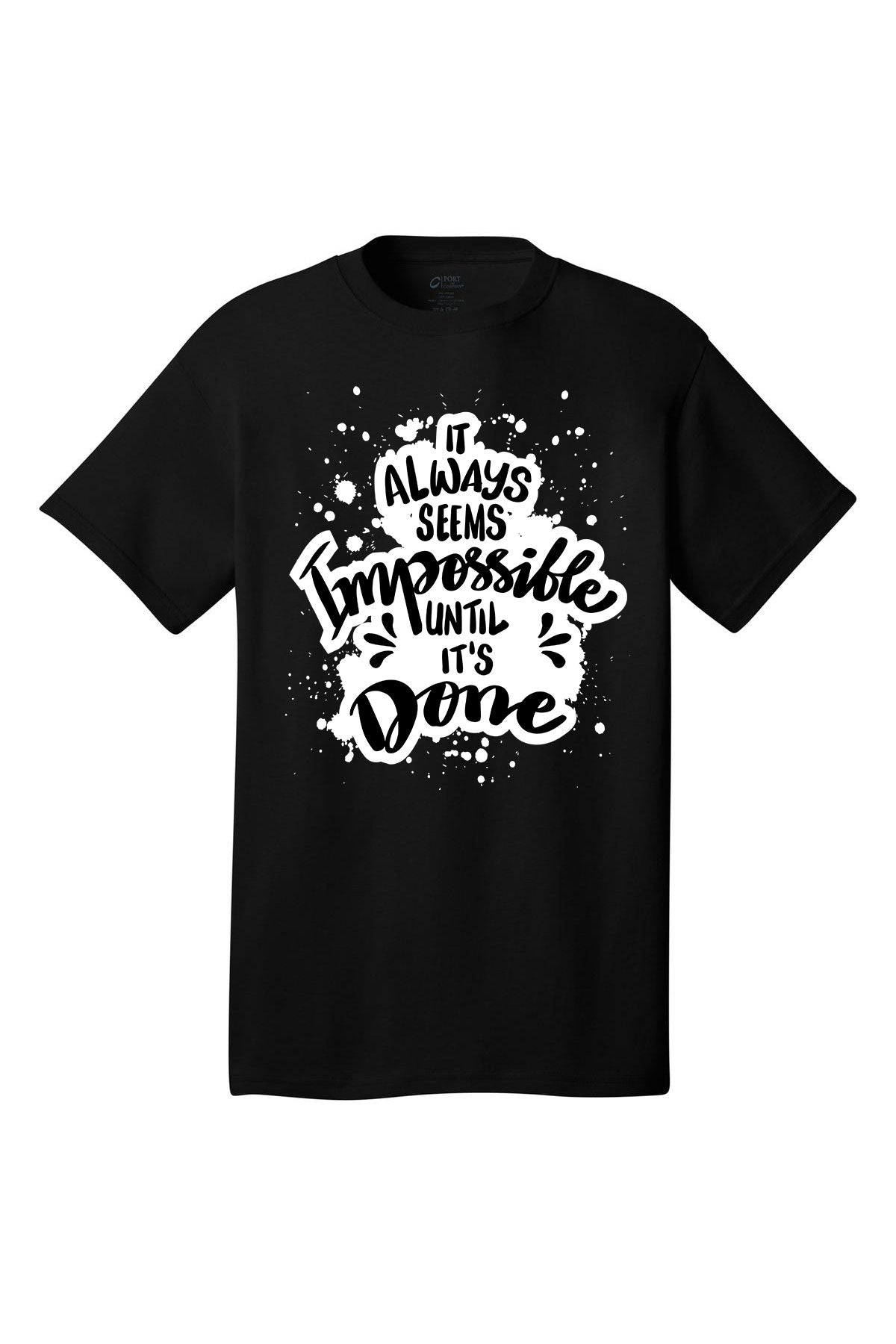 It Always Seems Impossible Until It's Done Motivational inspirational shirt short sleeves adult uplifting quote