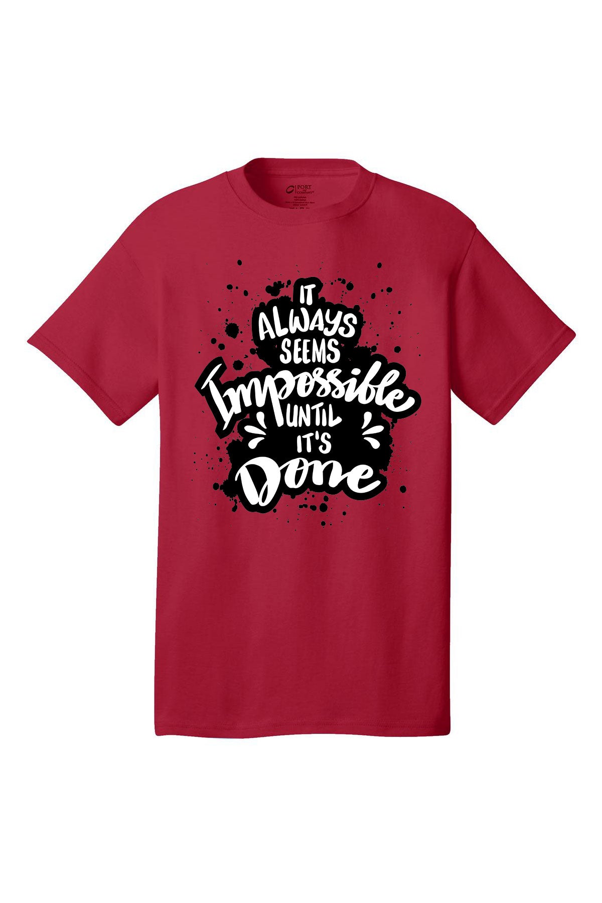 It Always Seems Impossible Until It's Done Motivational inspirational shirt short sleeves adult uplifting quote