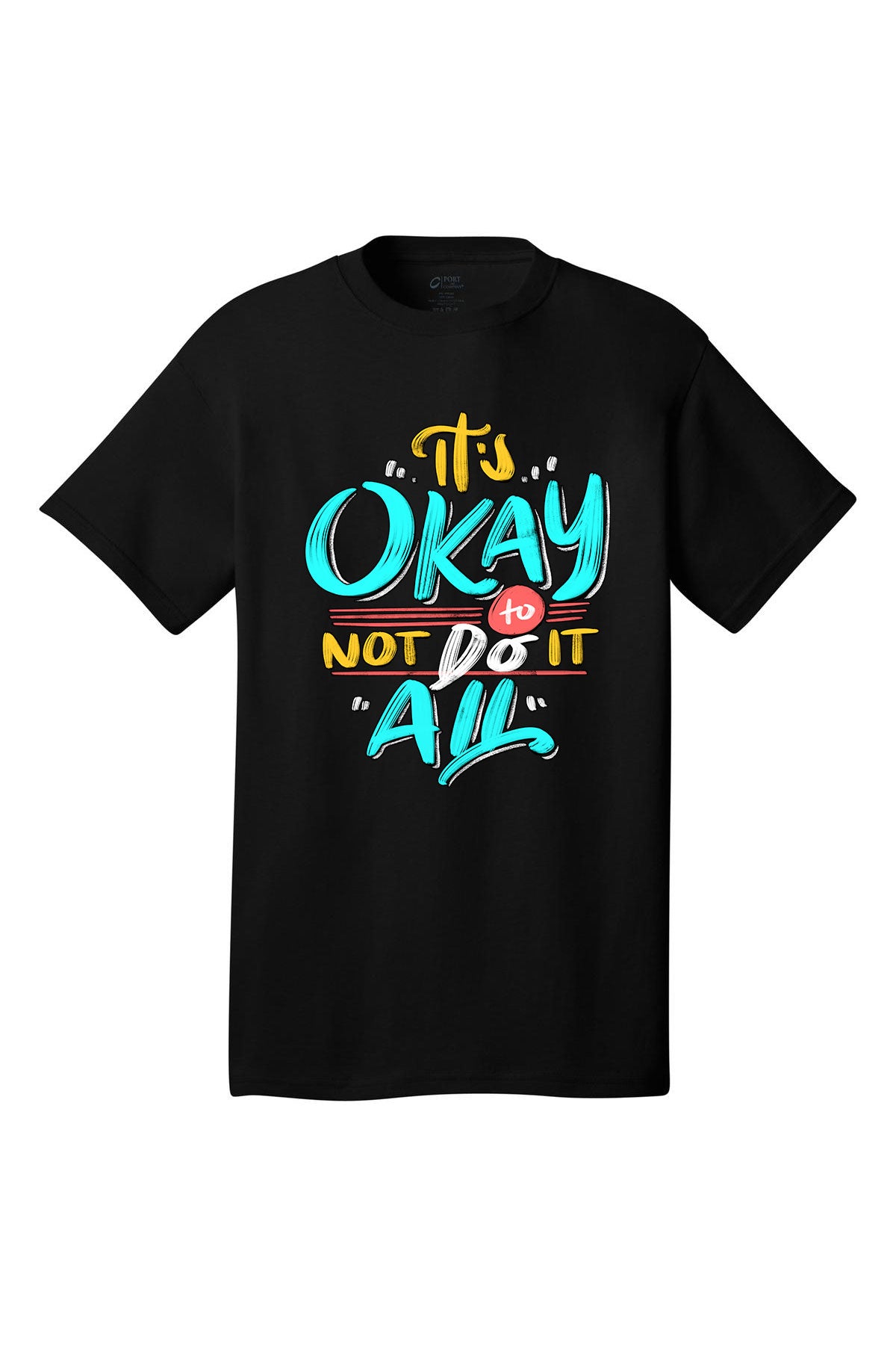 It's Ok To Not Do It All Motivational inspirational shirt short sleeves adult uplifting quote