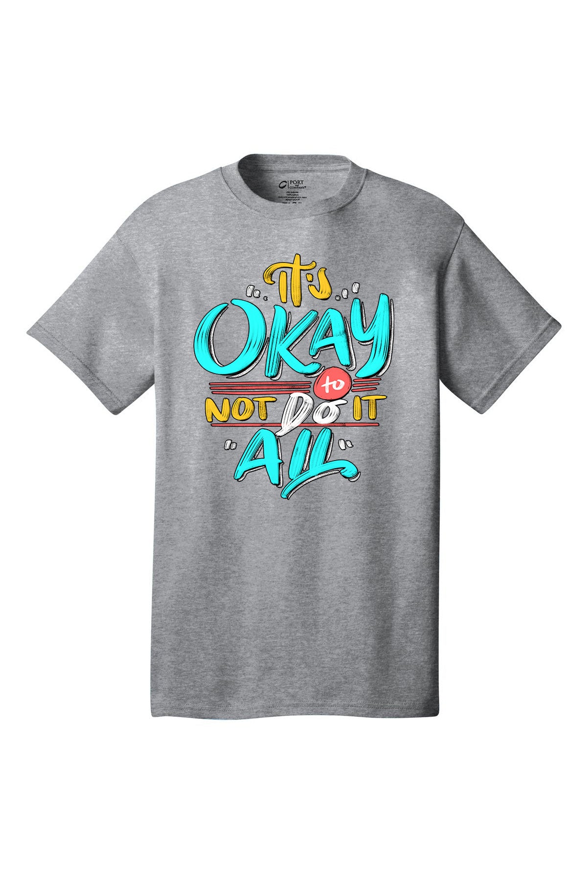 It's Ok To Not Do It All Motivational inspirational shirt short sleeves adult uplifting quote