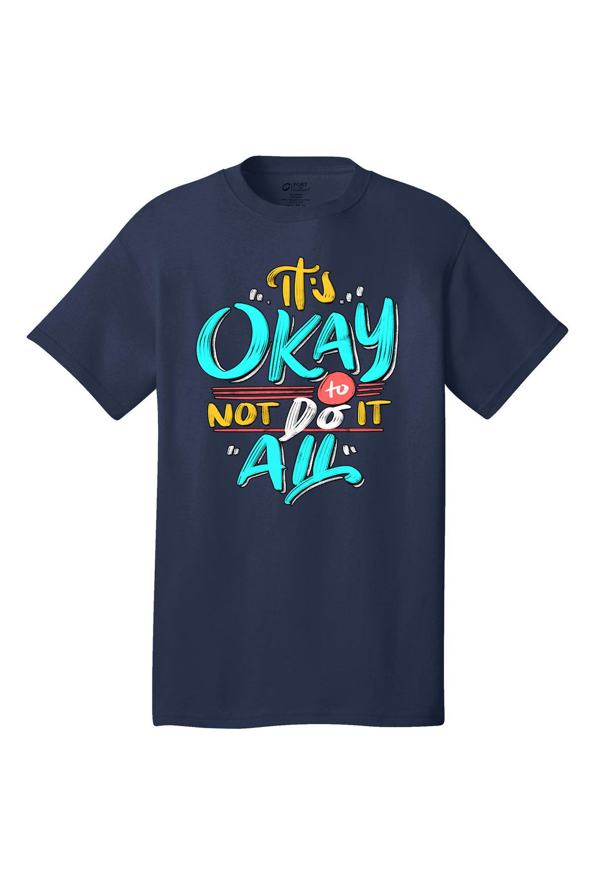 It's Ok To Not Do It All Motivational inspirational shirt short sleeves adult uplifting quote