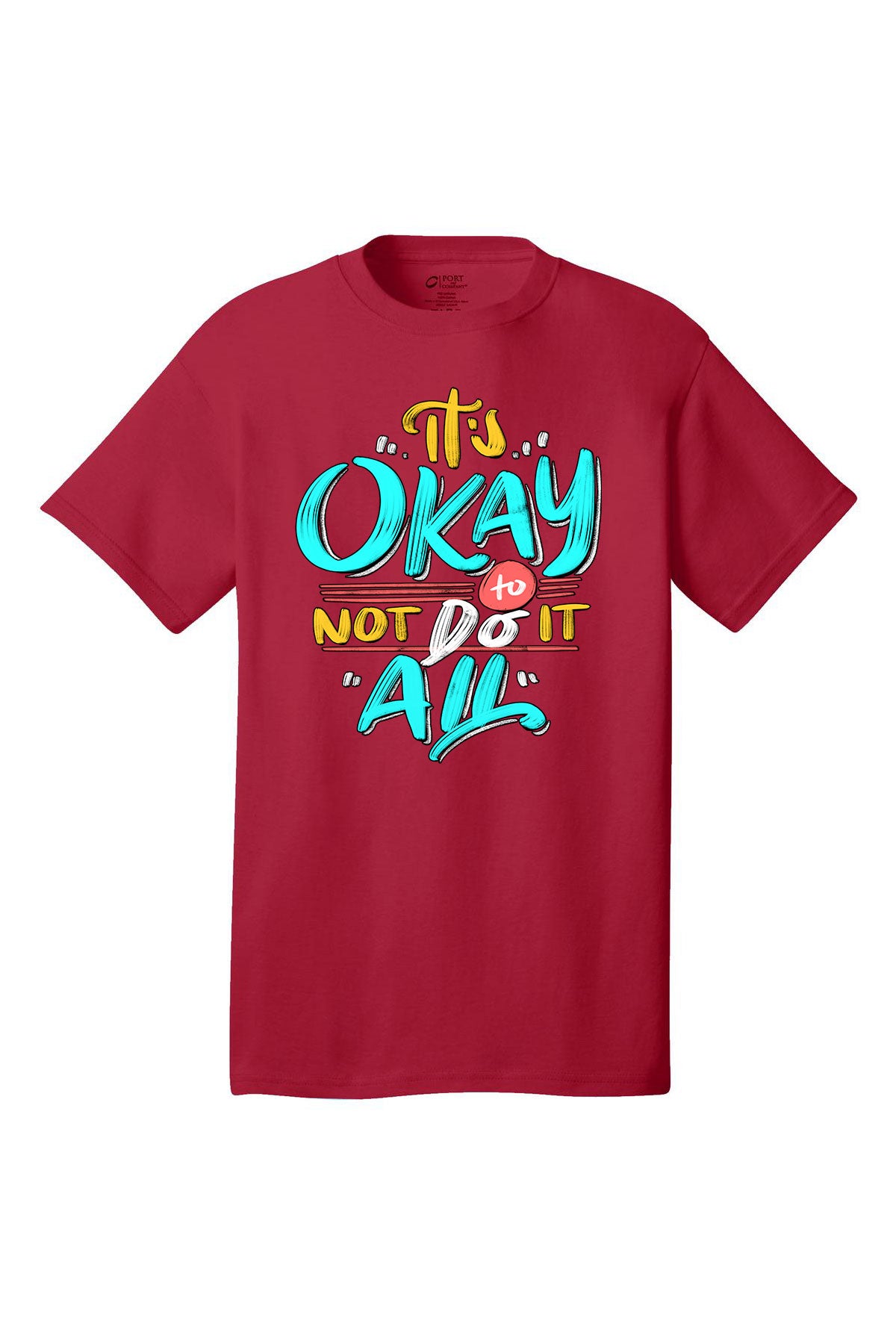 It's Ok To Not Do It All Motivational inspirational shirt short sleeves adult uplifting quote