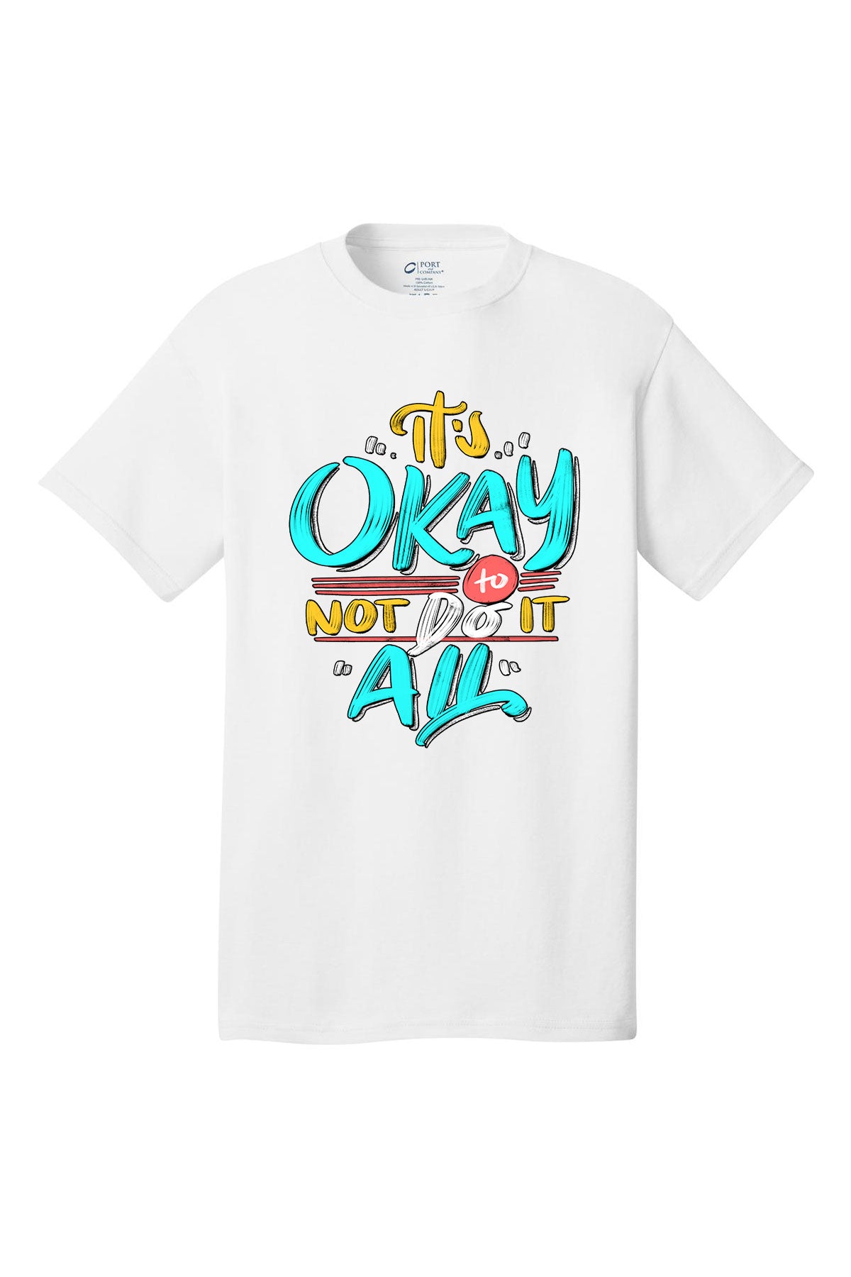 It's Ok To Not Do It All Motivational inspirational shirt short sleeves adult uplifting quote