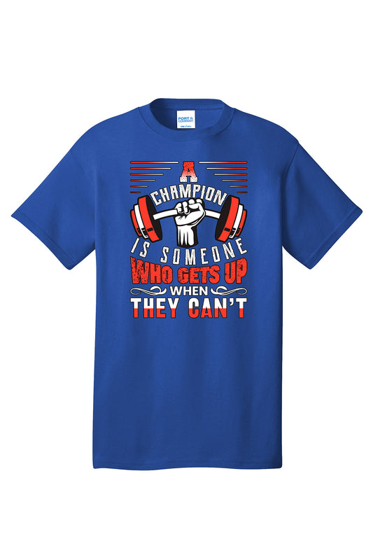 A Champion Is Someone Who Gets Up When They Can't Gym Shirt Short Sleeves Adult Printed