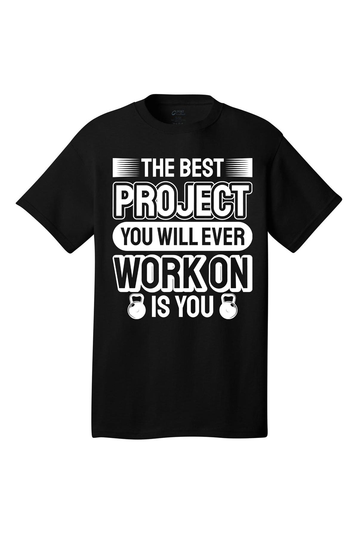 The Best Project You Will Ever Work On Is You - Gym Shirt Short Sleeves Adult Printed