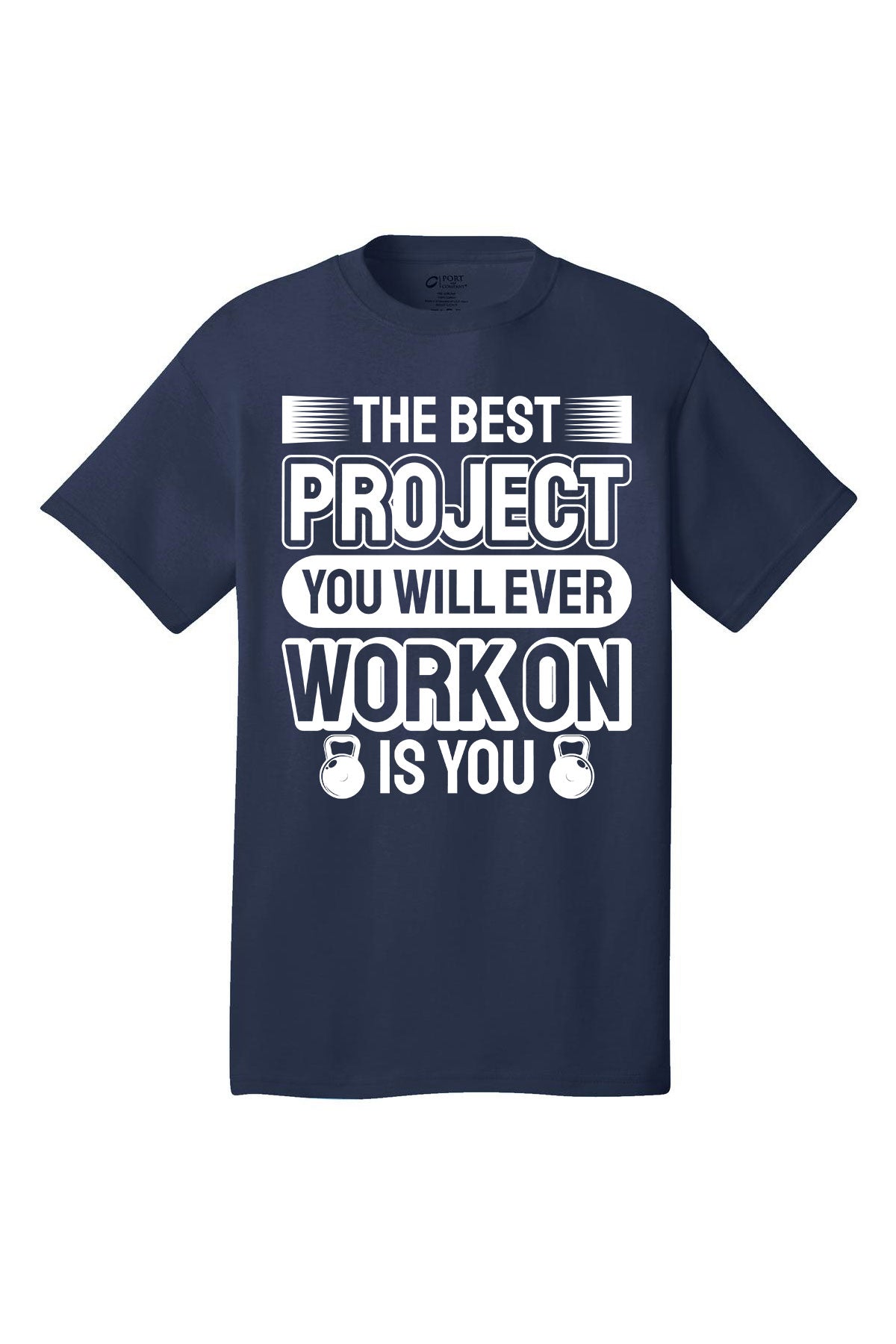 The Best Project You Will Ever Work On Is You - Gym Shirt Short Sleeves Adult Printed