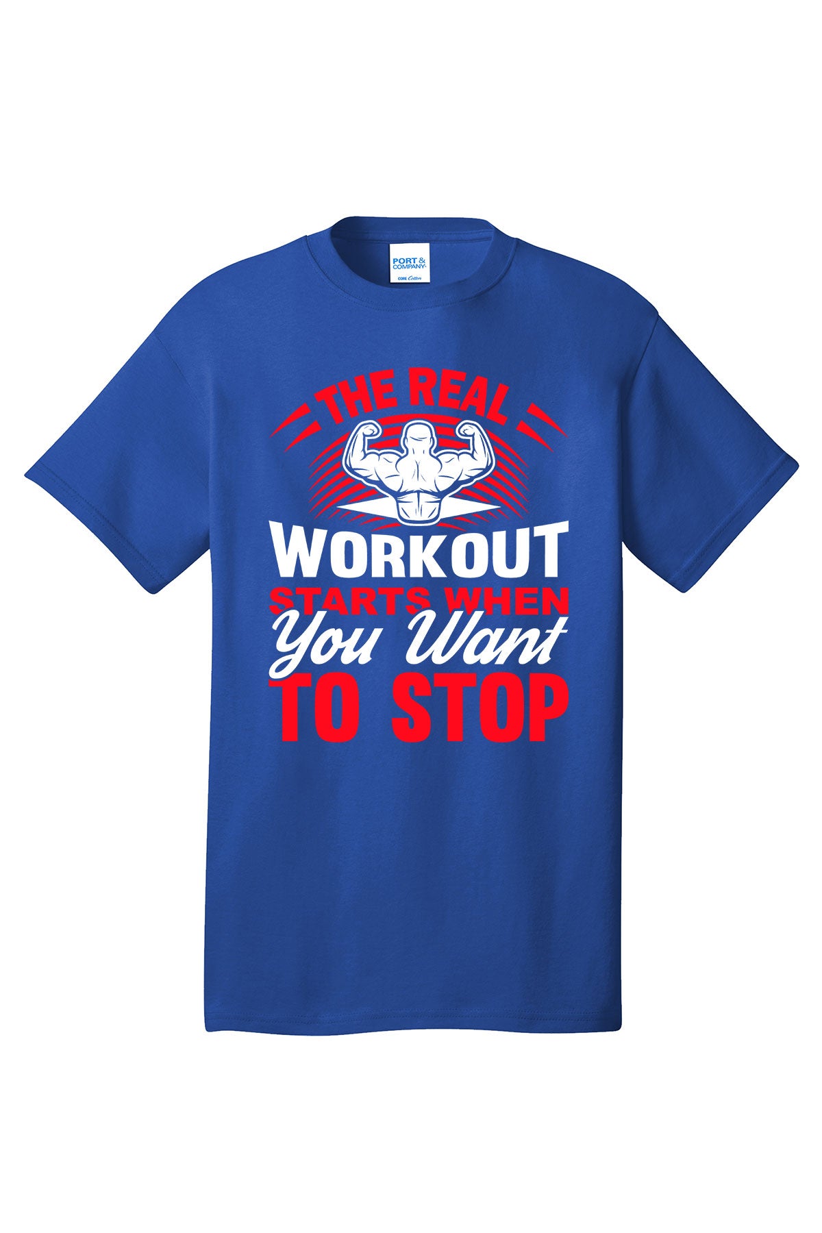 The Real Workout Stars When You Want To Stop - Gym Shirt Short Sleeves Adult Printed