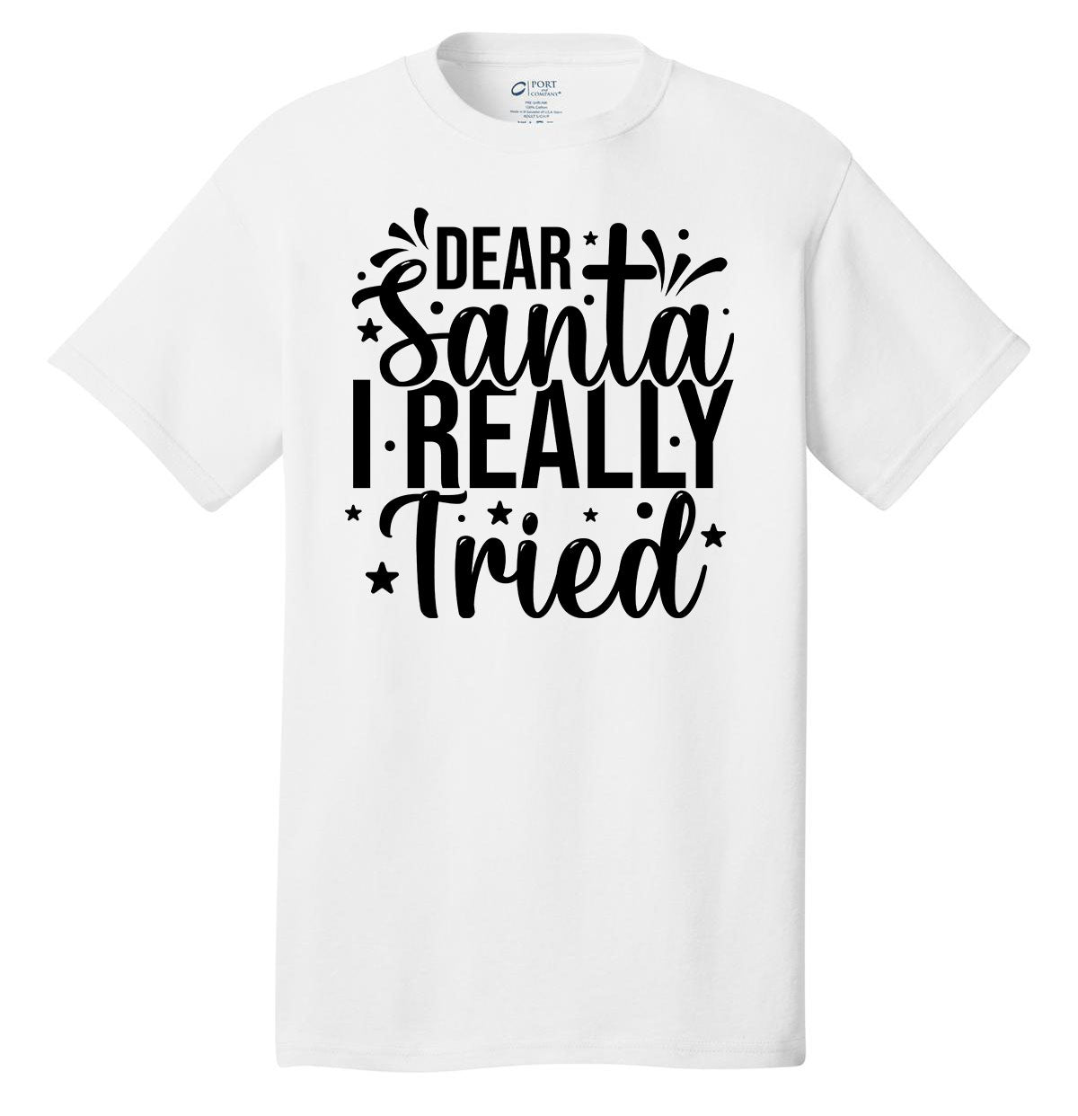 Dear Santa I tried Christmas typography shirt holiday t-shirt short sleeves adult